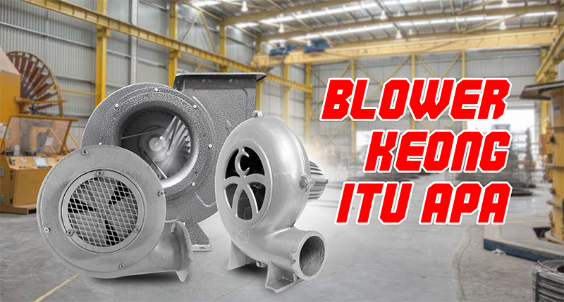 Blower Keong, Apa Itu? | BLOG | KIPAS CKE