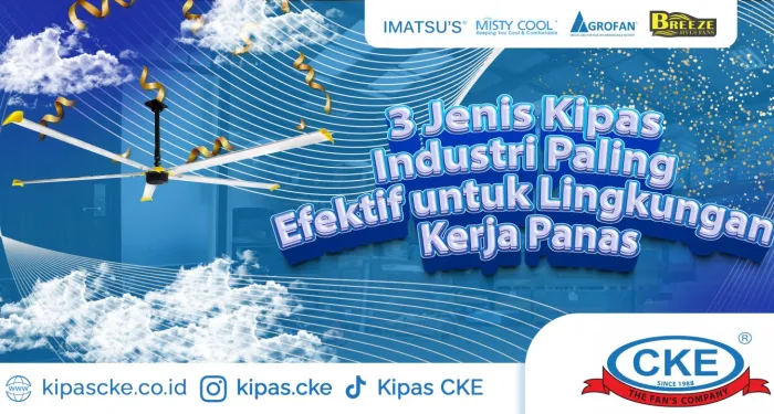 Panas Bukan Masalah! Ini Solusi Kipas Industri Paling Efektif di Tahun 2025