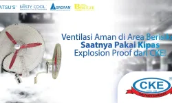 BLOG Kipas Explosion Proof CKE Solusi Aman untuk Area Industri  Gudang yang Berisiko Ledakan blog banner 01