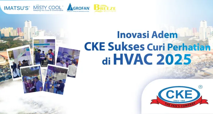 HVAC 2025: Bukti Nyata CKE Jadi Pilihan Industri & Generasi Muda