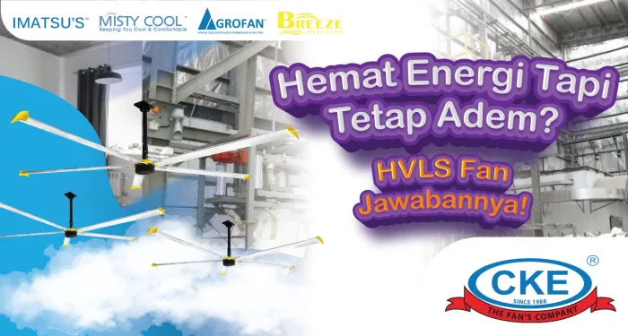 Hemat Energi Tapi Tetap Adem? Kenalan Sama HVLS Fan!