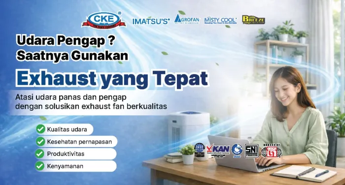 Udara Pengap? Saatnya Gunakan Exhaust Fan yang Tepat!<br>