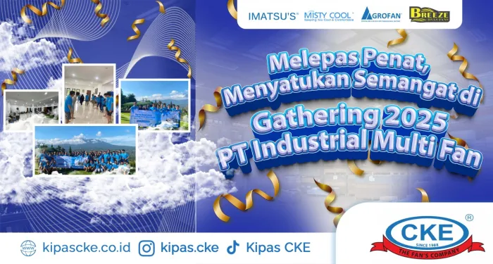 Gathering 2025, PT. Industrial Multi Fan - Satu Tim, Satu Tujuan, Satu Semangat!