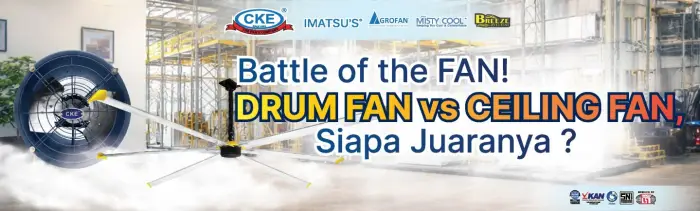 Drum Fan vs Ceiling Fan: Beda Fungsi, Beda Gaya!